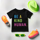 Be A Kind Human - Toddler Tee
